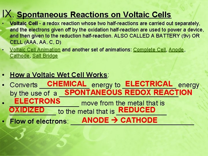 IX. Spontaneous Reactions on Voltaic Cells • • Voltaic Cell - a redox reaction