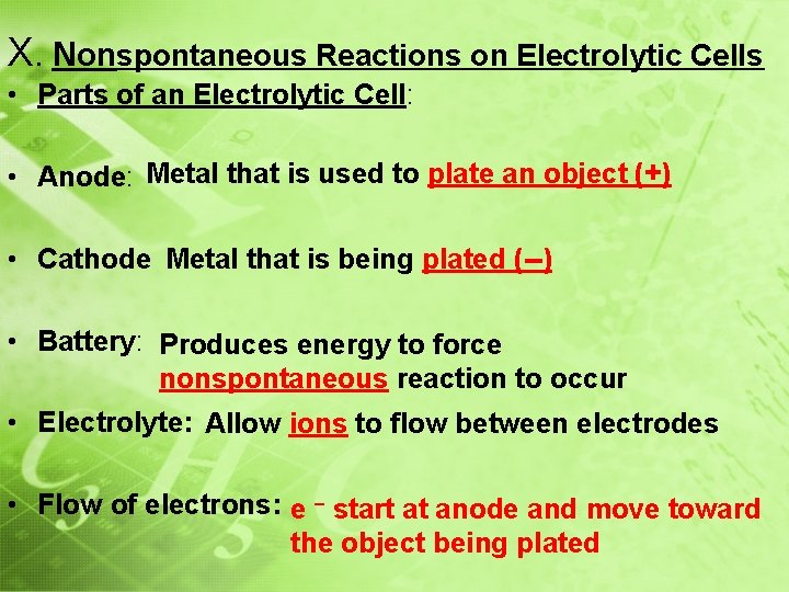 X. Nonspontaneous Reactions on Electrolytic Cells • Parts of an Electrolytic Cell: • •