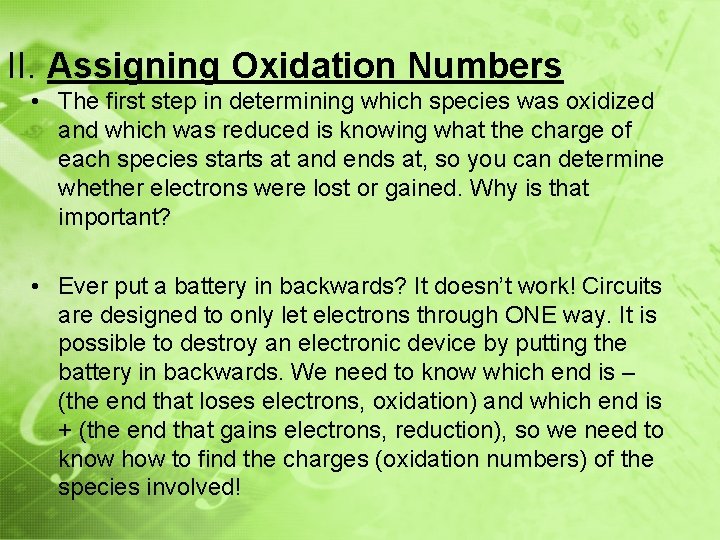 II. Assigning Oxidation Numbers • The first step in determining which species was oxidized