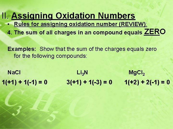 II. Assigning Oxidation Numbers • Rules for assigning oxidation number (REVIEW): ZERO 4. The