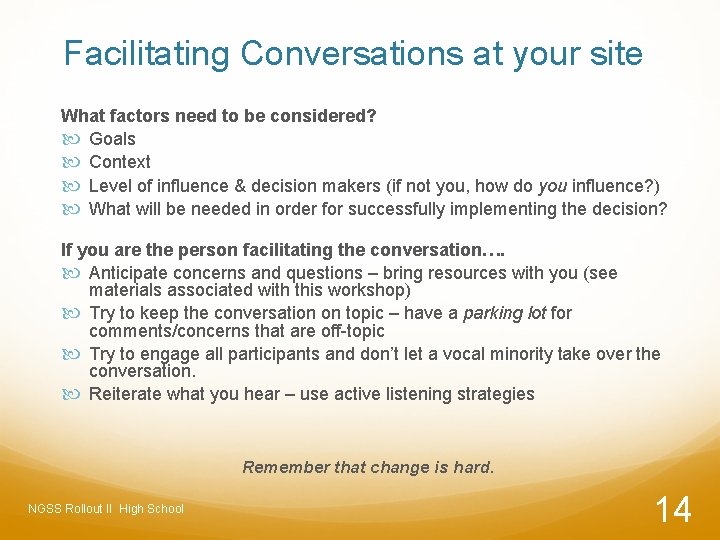 Facilitating Conversations at your site What factors need to be considered? Goals Context Level