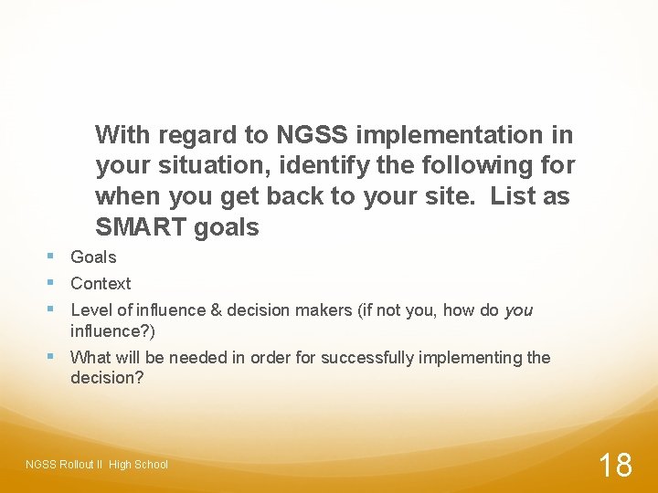 With regard to NGSS implementation in your situation, identify the following for when you