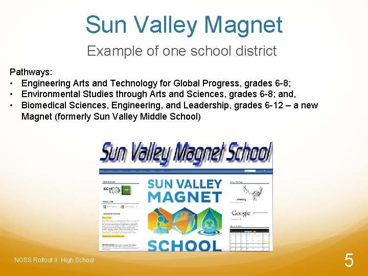 Sun Valley Magnet Example of one school district Pathways: • Engineering Arts and Technology