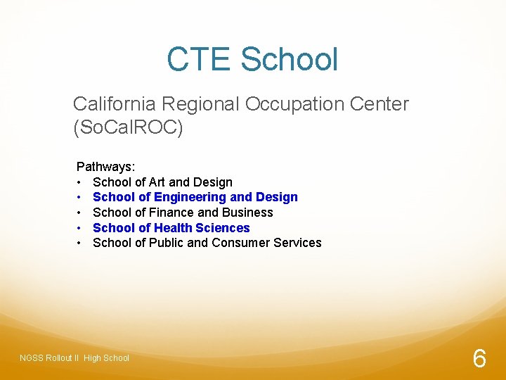 CTE School California Regional Occupation Center (So. Cal. ROC) Pathways: • School of Art