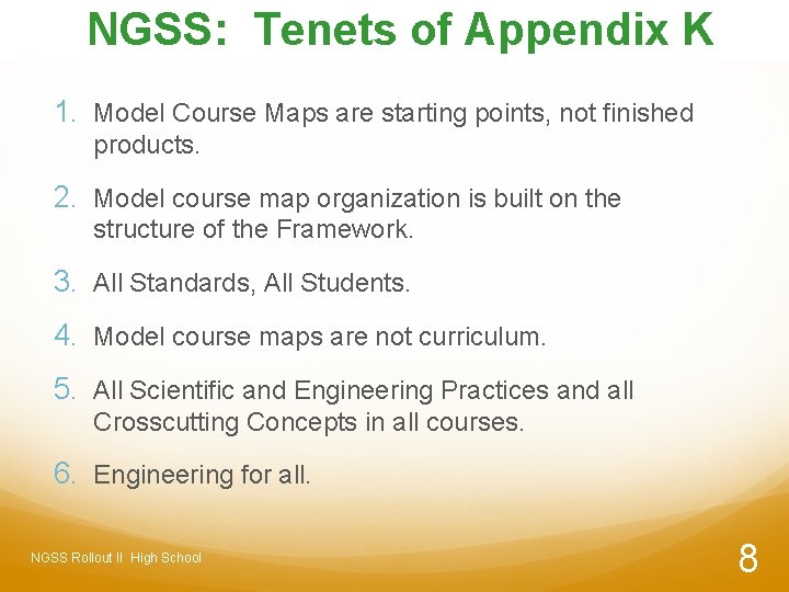 NGSS: Tenets of Appendix K 1. Model Course Maps are starting points, not finished