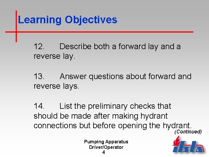 Learning Objectives 12. Describe both a forward lay and a reverse lay. 13. Answer