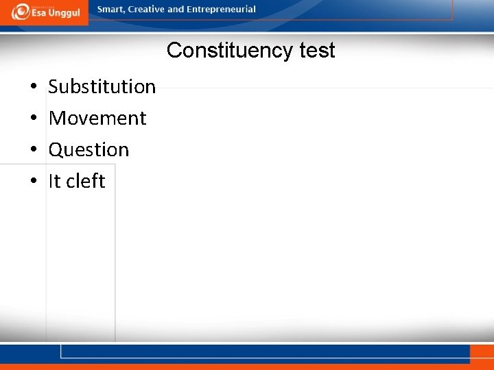 Constituency test • • Substitution Movement Question It cleft Constituency test • • Substitution Movement Question It cleft