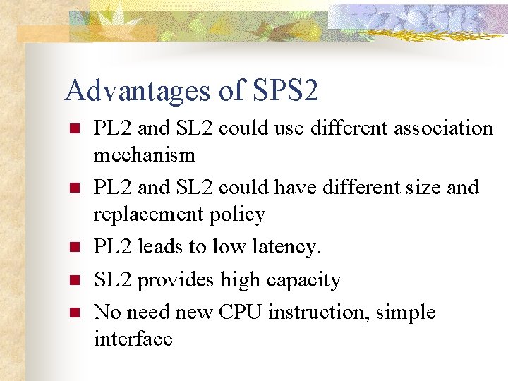 Advantages of SPS 2 n n n PL 2 and SL 2 could use Advantages of SPS 2 n n n PL 2 and SL 2 could use