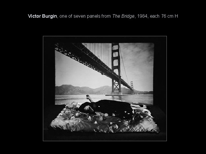 Victor Burgin, one of seven panels from The Bridge, 1984, each 76 cm H