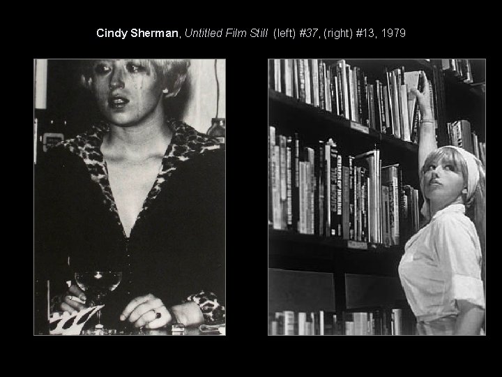Cindy Sherman, Untitled Film Still (left) #37, (right) #13, 1979 