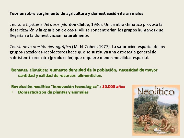 Teorías sobre surgimiento de agricultura y domesticación de animales Teoría o hipótesis del oasis