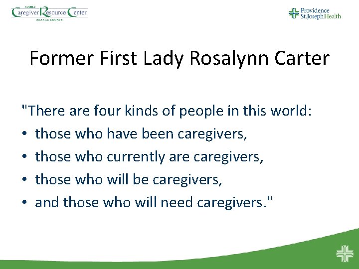 Former First Lady Rosalynn Carter "There are four kinds of people in this world: