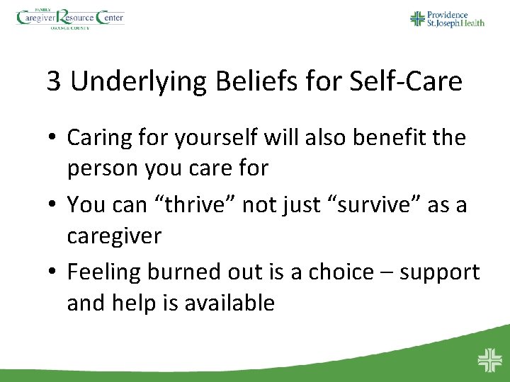 3 Underlying Beliefs for Self-Care • Caring for yourself will also benefit the person