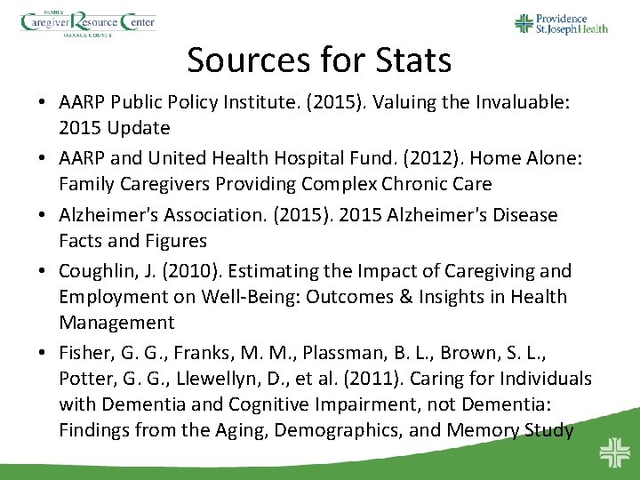 Sources for Stats • AARP Public Policy Institute. (2015). Valuing the Invaluable: 2015 Update