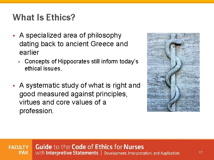 What Is Ethics? § A specialized area of philosophy dating back to ancient Greece