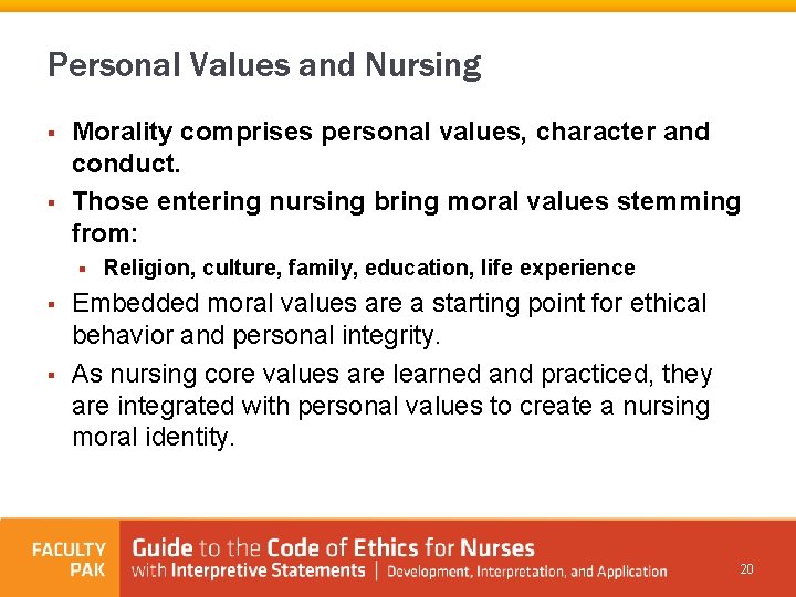 Personal Values and Nursing § § Morality comprises personal values, character and conduct. Those