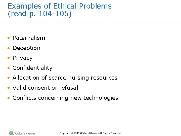 Examples of Ethical Problems (read p. 104 -105) • Paternalism • Deception • Privacy