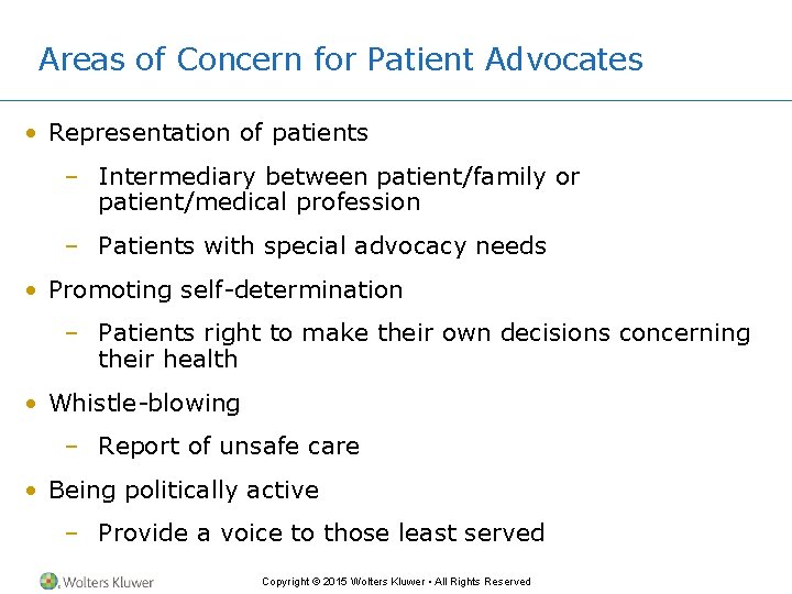 Areas of Concern for Patient Advocates • Representation of patients – Intermediary between patient/family