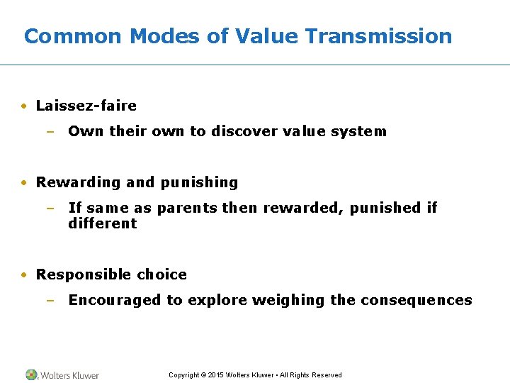 Common Modes of Value Transmission • Laissez-faire – Own their own to discover value