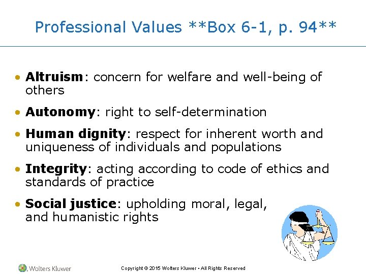 Professional Values **Box 6 -1, p. 94** • Altruism: concern for welfare and well-being