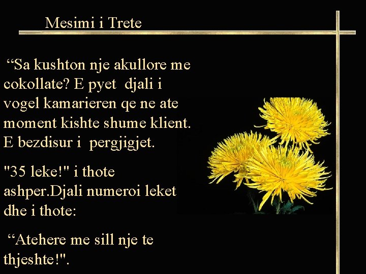 Mesimi i Trete “Sa kushton nje akullore me cokollate? E pyet djali i vogel