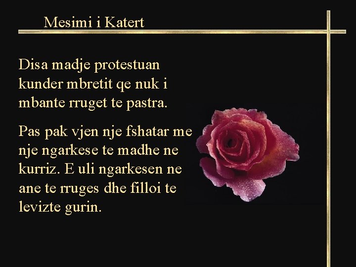 Mesimi i Katert Disa madje protestuan kunder mbretit qe nuk i mbante rruget te