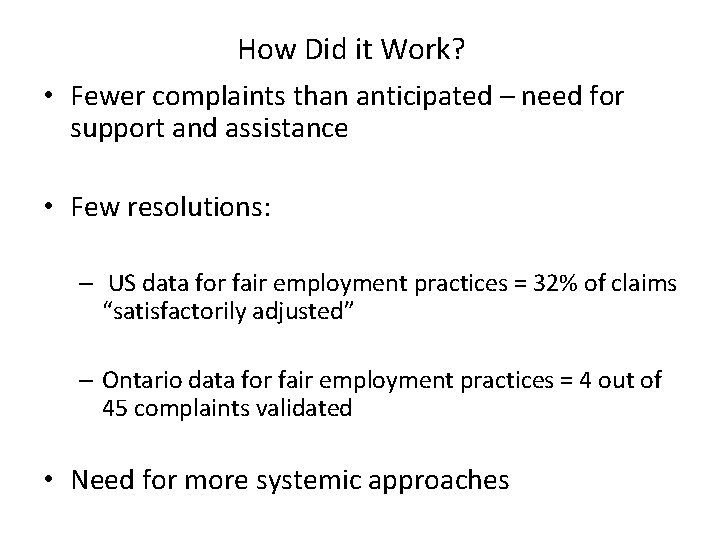 How Did it Work? • Fewer complaints than anticipated – need for support and