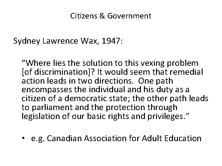 Citizens & Government Sydney Lawrence Wax, 1947: “Where lies the solution to this vexing