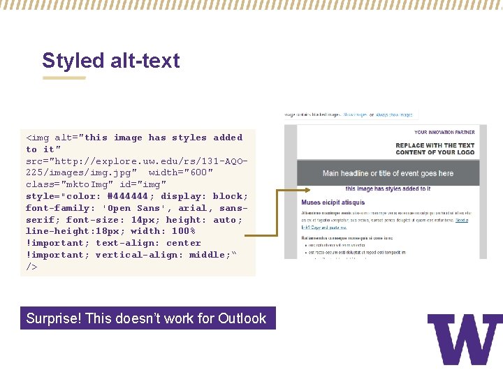 Styled alt-text <img alt="this image has styles added to it" src="http: //explore. uw. edu/rs/131