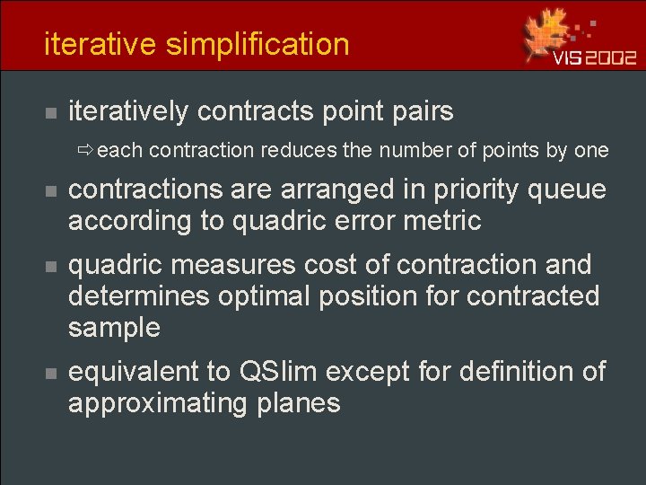 iterative simplification n iteratively contracts point pairs each contraction reduces the number of points iterative simplification n iteratively contracts point pairs each contraction reduces the number of points
