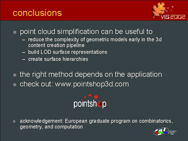 conclusions n point cloud simplification can be useful to – reduce the complexity of conclusions n point cloud simplification can be useful to – reduce the complexity of