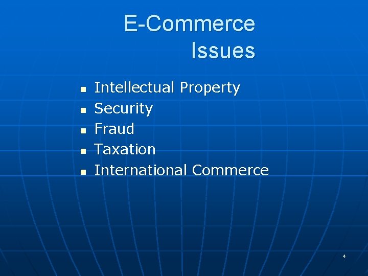 E-Commerce Issues n n n Intellectual Property Security Fraud Taxation International Commerce 4 