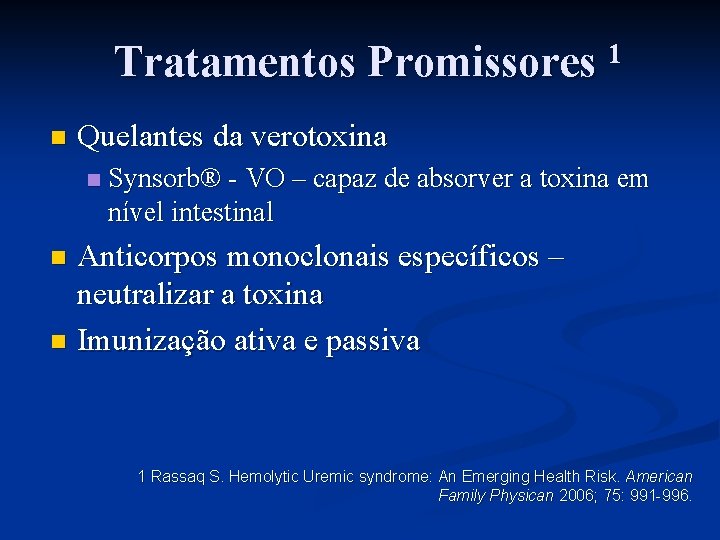 Tratamentos Promissores 1 n Quelantes da verotoxina n Synsorb® - VO – capaz de