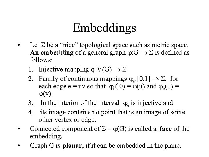 Embeddings • • • Let S be a “nice” topological space such as metric