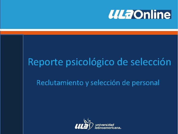 Reporte psicológico de selección Reclutamiento y selección de personal 