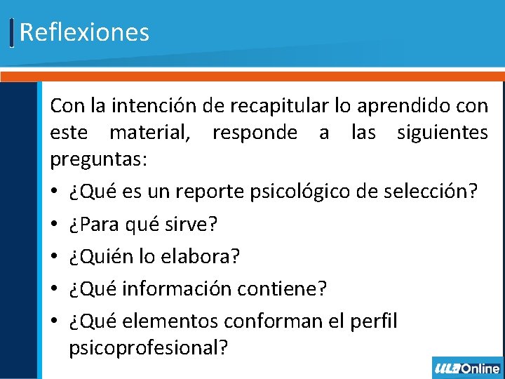 Reflexiones Con la intención de recapitular lo aprendido con este material, responde a las