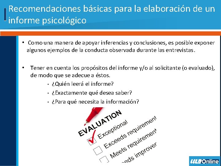 Recomendaciones básicas para la elaboración de un informe psicológico • Como una manera de