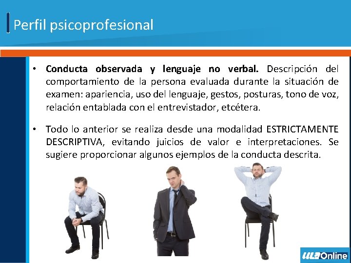 Perfil psicoprofesional • Conducta observada y lenguaje no verbal. Descripción del comportamiento de la
