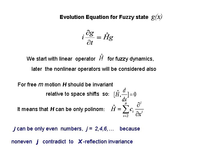 Evolution Equation for Fuzzy state We start with linear operator g(x) for fuzzy dynamics, Evolution Equation for Fuzzy state We start with linear operator g(x) for fuzzy dynamics,
