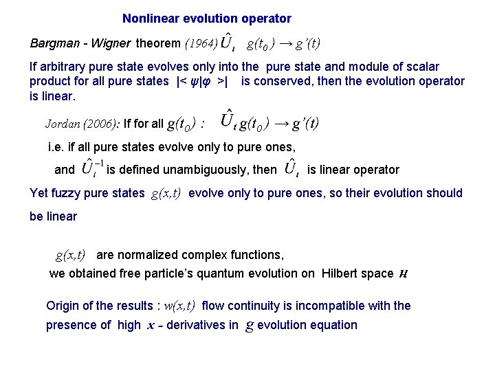 Nonlinear evolution operator Bargman - Wigner theorem (1964) : g(t 0 ) → g’(t) Nonlinear evolution operator Bargman - Wigner theorem (1964) : g(t 0 ) → g’(t)