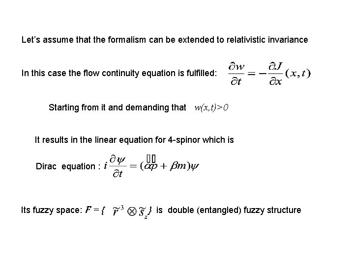Assuming the formalism extension to relativistic invarince, Let’s assume that the formalism can be Assuming the formalism extension to relativistic invarince, Let’s assume that the formalism can be