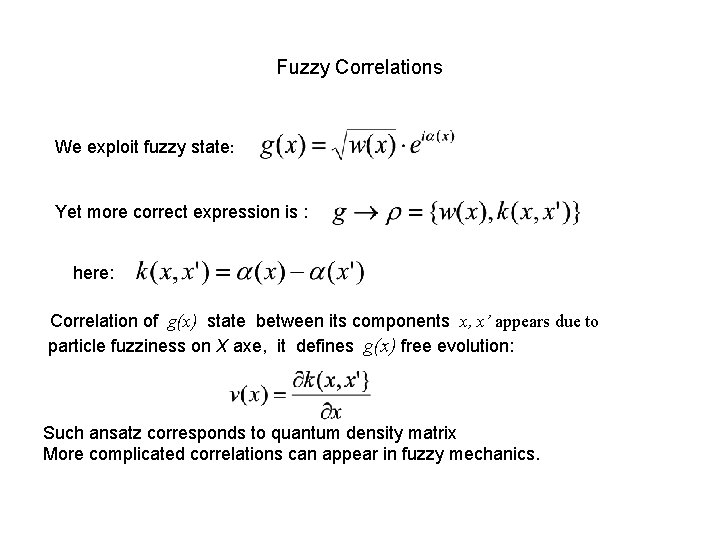 Fuzzy Correlations We exploit fuzzy state: Yet more correct expression is : here: Correlation Fuzzy Correlations We exploit fuzzy state: Yet more correct expression is : here: Correlation