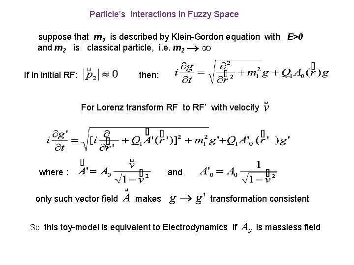 Particle’s Interactions in Fuzzy Space suppose that m 1 is described by Klein-Gordon equation Particle’s Interactions in Fuzzy Space suppose that m 1 is described by Klein-Gordon equation