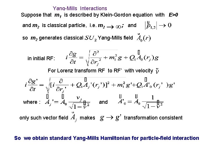Yang-Mills Interactions Suppose that m 1 is described by Klein-Gordon equation with E>0 and Yang-Mills Interactions Suppose that m 1 is described by Klein-Gordon equation with E>0 and