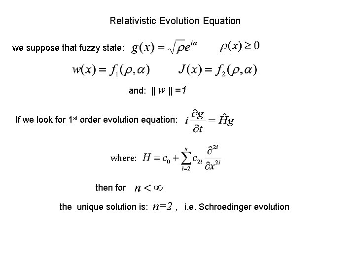 Relativistic Evolution Equation we suppose that fuzzy state: and: || w || =1 If Relativistic Evolution Equation we suppose that fuzzy state: and: || w || =1 If