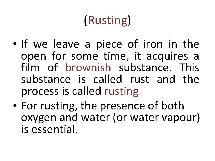 (Rusting) • If we leave a piece of iron in the open for some