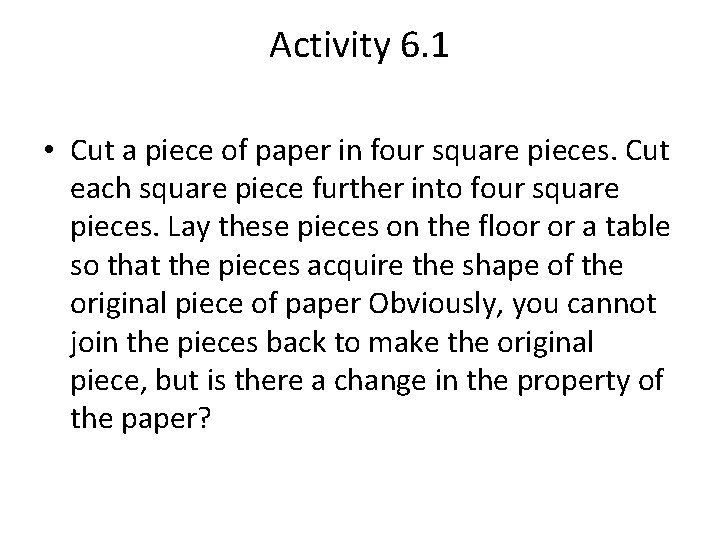 Activity 6. 1 • Cut a piece of paper in four square pieces. Cut