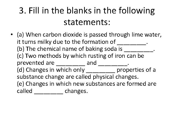 3. Fill in the blanks in the following statements: • (a) When carbon dioxide
