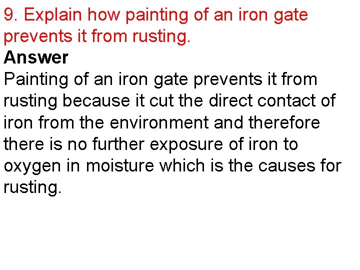 9. Explain how painting of an iron gate prevents it from rusting. Answer Painting