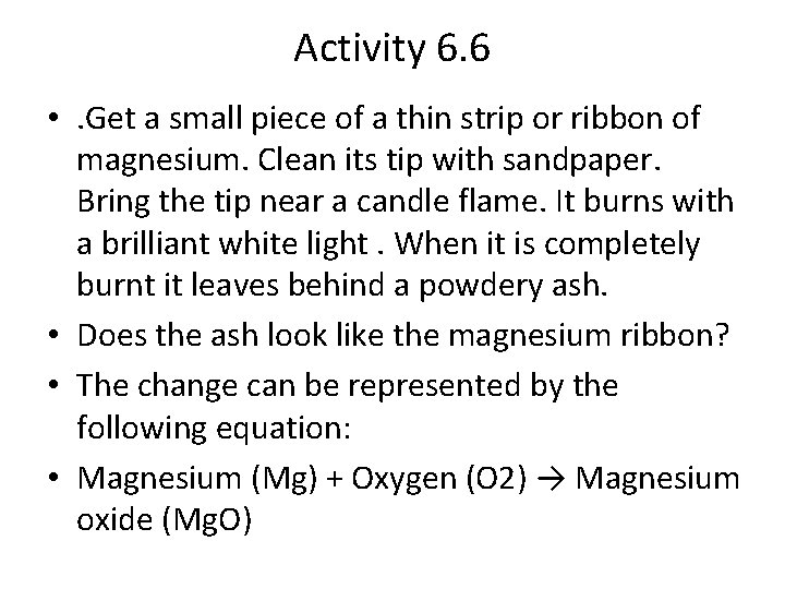 Activity 6. 6 • . Get a small piece of a thin strip or